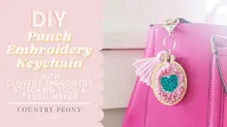 DIY Punch Embroidery Keychain with Clover's Embroidery Stitching Tool & Tassel Maker - Country Peony