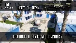 WARFACE - NOVO MODO DESARMAR O OBJETIVO HAWKROCK (CHEYTAC M200)