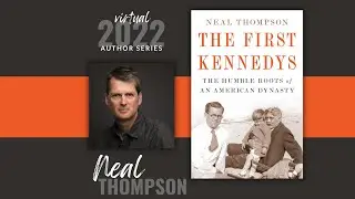 Author Series | Neal Thompson | The First Kennedys