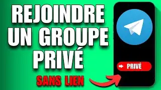 Comment Rejoindre Un Groupe Telegram Priv&eacute; (100% Facile)