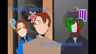 || Hetalia reacts to Countryhumans ～ Part 2 ||
