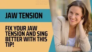 Fix your jaw tension and sing better!