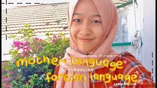 English Creative Vlog #L2CFH2021_Dhia Anaulva Putri_Embracing Both Mother and Foreign Languages