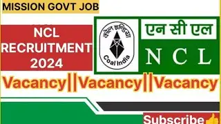 NCL recruitment 2024||NCL vacancy details @Mission govt job