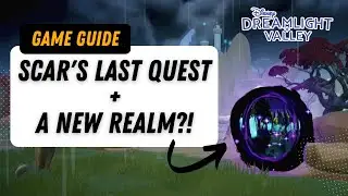 Dreamlight Valley Scar's Final Quest & A New Realm?