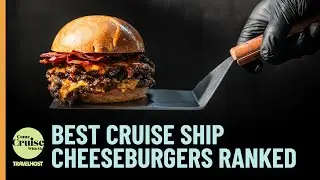 Cruise Ship Cheeseburger Showdown: Which Line Wins?