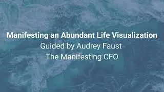 Manifesting an Abundant Life Visualization