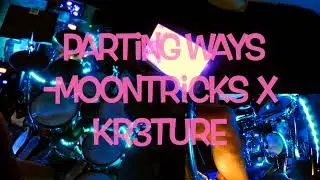 Parting Ways  Moontricks x KR3TURE