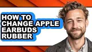 How to Change Apple Earbuds Rubber (easy Method)