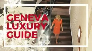 Luxury Guide to Geneva