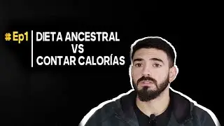 DIETA ANCESTRAL VS CONTAR CALOR&Iacute;AS - Sapiens.evolutivo #Sapiensevolutivo #ComoPerderGrasa #calorias