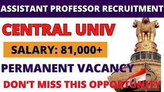 Golden Chance! Permanent Assistant Professor Recruitment from Central  University  #lecturer #artjob