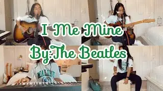 “I Me Mine” Beatles cover
