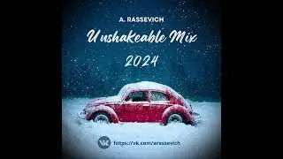 A. Rassevich - Unshakeable Mix (Winter 2024)
