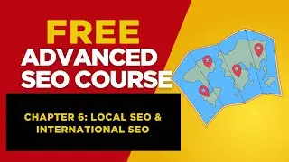 Local SEO & International SEO: Boost Your Rankings  - Chapter 6 | Module 3