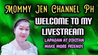 mommy jen channel ph is live! TUESDAY LIVE LAPAGAN DIKITAN AYUDAHAN