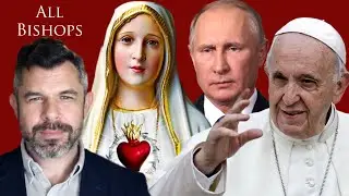 Pope Francis invites ALL Bishops to consecrate Russia to Immaculate Heart - Dr. Taylor Marshall