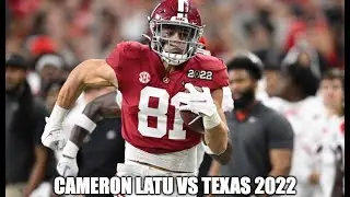 Cameron Latu (#81 Alabama TE) VS Texas (All Plays 2022)