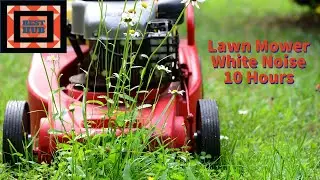 Lawn Mower Sounds | Summer Sounds | Relaxing noise for sleep or studying | 10 Hours | No Music