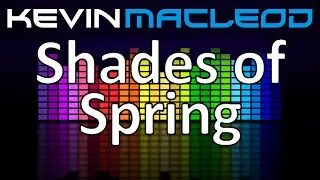 Kevin MacLeod: Shades of Spring