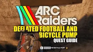 ARC Raiders - Where to find a Deflated Football and Bicycle Pump (The League Quest)