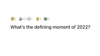 What's the defining moment of 2022 | AskReddit