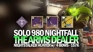Solo 980 Nightfall w/ 4x Bows (The Arms Dealer 157k - Hunter) [Destiny 2]