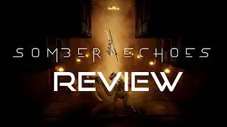 Somber Echoes Review | Rushdown Radio