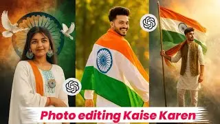 How to make 15 August photo? How to make a photo from chat gtp? 15 August Photo 🇮🇳