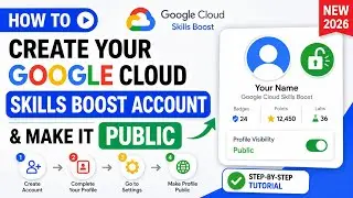 How to create your Google Cloud Skills Boost account and make your profile public | (New 2026)