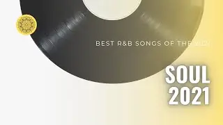 Sip of - Soul 2021 - Best R&B songs of the 2021
