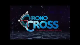 CHRONO CROSS: Radical Dreamers Edition PS4 Longplay (Part 1/20)