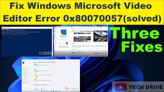 How to Fix Microsoft Video Editor Error 0x80070057 | 0x887a0005 Windows 10&11(solved) - TECH DRIVE