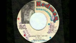 Horace Martin - Gimme The Grass