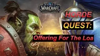 Quest: Offering For The Loa - Battle for Azeroth - Vol'dun Questing - WoW