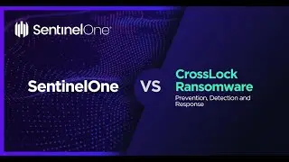 SentinelOne Demo: SentinelOne VS CrossLock Ransomware - Detection and Response