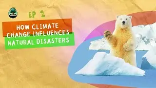 How Climate Change Influences Natural Disasters?