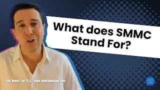 What does SMMC Stand For? // Elder Needs Law