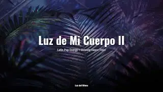 Luz de Mi Cuerpo II 🔥｜Latin Pop Energy + Glowing Dance Floor｜Club Mix & Neon Nights