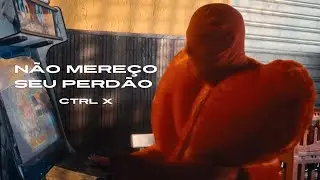 CTRL X - NÃO MEREÇO SEU PERDÃO (visualizer)
