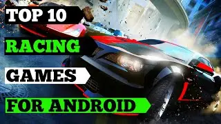TOP 10 RACING GAMES FOR ANDROID | HIGH GRAPHICS RACING GAMES 2020