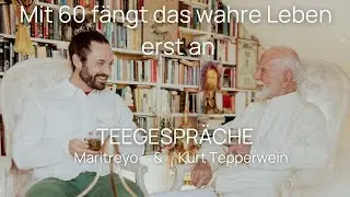 Teegespräche - Kurt Tepperwein & Maritreyo: „Mit 60 fängt das wahre Leben erst an“.