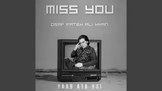 Miss You (Yaad Ata Hai) By Osaf Fateh Ali Khan