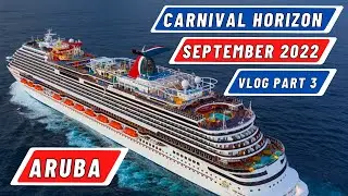 Carnival Horizon Day 4, Aruba (Sept 2022) VLOG