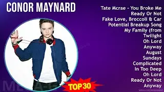 C o n o r M a y n a r d MIX Full Album ~ 2010s Music ~ Top Dance-Pop, Pop, Teen Pop Music