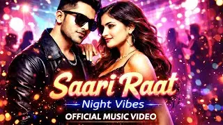 Saari Raat | Official Music Video | Hindi Party Love Song 2025 @SongMacker-t9h 