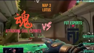 Attacking Soul Esports Vs FUT Esports - MAP 3 LOTUS - VALORANT Masters Tokyo 2023 - Group Day 3