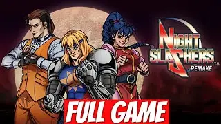 Night Slashers: Remake FULL GAME - Liu Feilin