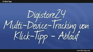 Digistore24 Multi-Device-Tracking von KlickTipp &ndash; Ablauf