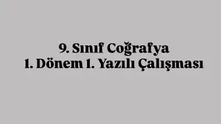 9. Sınıf Coğrafya 1. Dönem 1. Yazılı Çalışması
